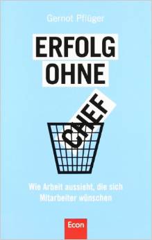Spannende Beispiele Erfolg ohne Chef
